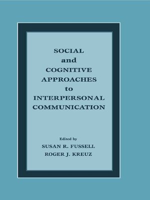 cover image of Social and Cognitive Approaches to Interpersonal Communication